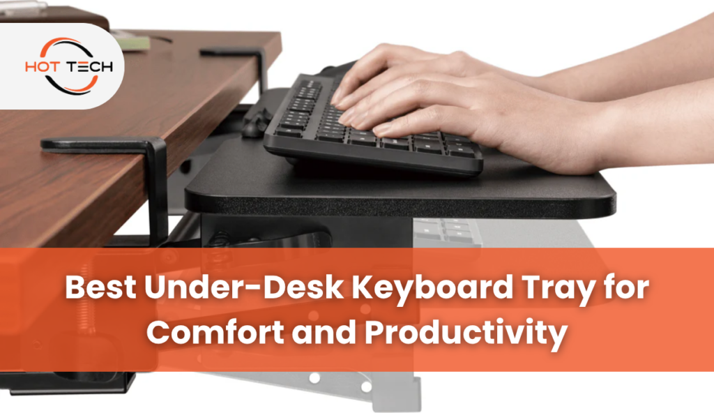 Best Under Desk Keyboard Tray